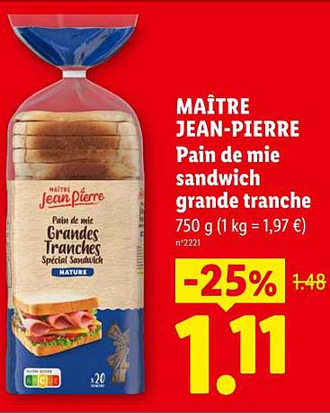 MAÎTRE JEAN-PIERRE Pain de mie sandwich grande tranche 750 g (1 kg = 1,97 €) n°2221