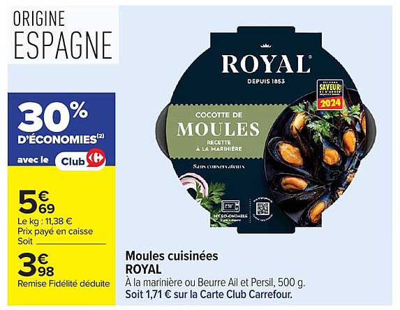 Moules cuisinées ROYAL À la marinière ou Beurre Ail et Persil, 500 g. Soit 1,71 € sur la Carte Club Carrefour.