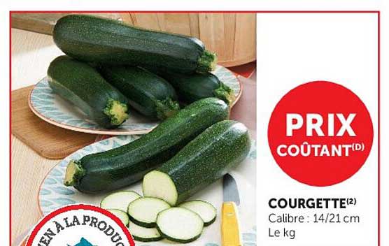 PRIX COÛTANT(D) COURGETTE(2) Calibre : 14/21 cm Le kg