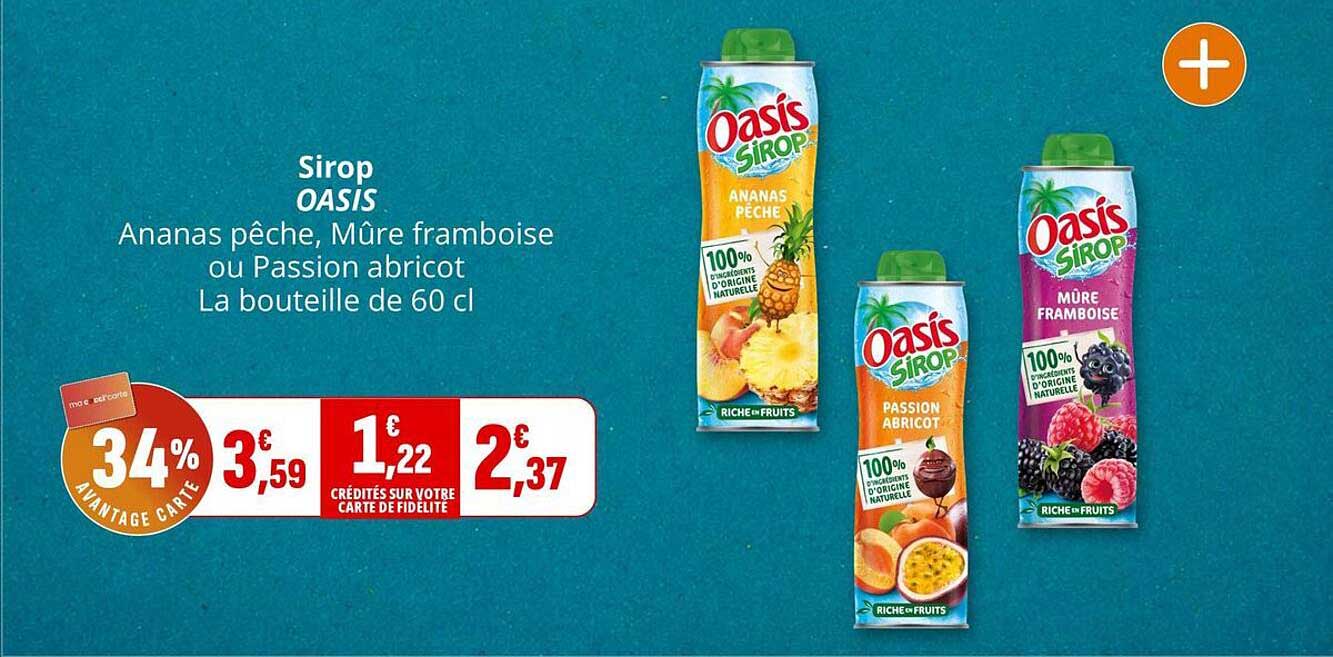 Sirop OASIS Ananas pêche, Mûre framboise ou Passion abricot La bouteille de 60 cl