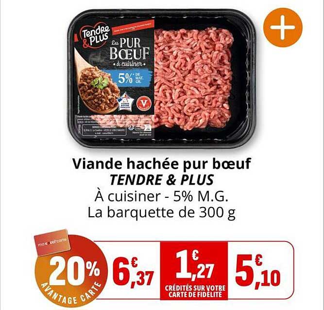 Viande hachée pur bœuf TENDRE & PLUS À cuisiner - 5% M.G. La barquette de 300 g