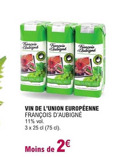 VIN DE L’UNION EUROPÉENNE FRANÇOIS D’AUBIGNÉ 11% vol. 3 x 25 cl (75 cl). Moins de 2€