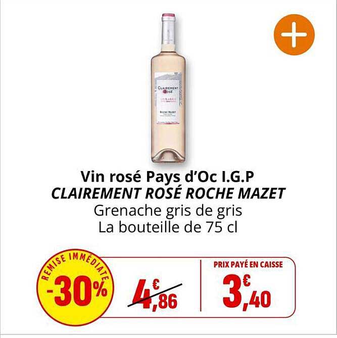 Vin rosé Pays d’Oc I.G.P CLAIREMENT ROSÉ ROCHE MAZET Grenache gris de gris La bouteille de 75 cl