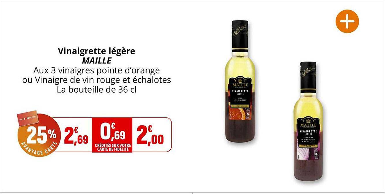 Vinaigrette légère MAILLE Aux 3 vinaigres pointe d’orange ou Vinaigre de vin rouge et échalotes La bouteille de 36 cl