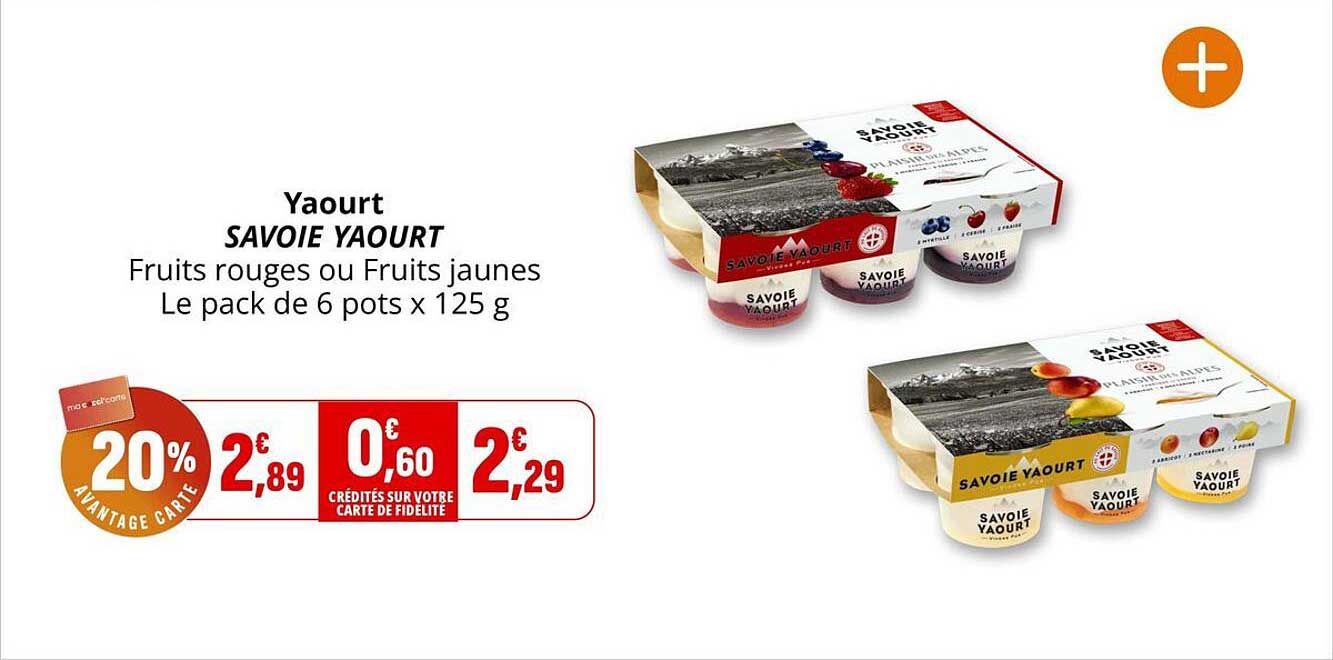Yaourt SAVOIE YAOURT Fruits rouges ou Fruits jaunes Le pack de 6 pots x 125 g