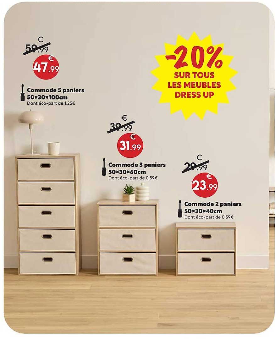 -20% SUR TOUS LES MEUBLES DRESS UP