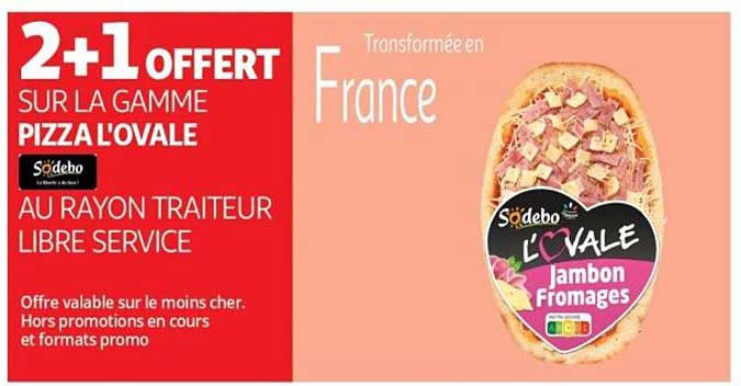 2+1 OFFERT SUR LA GAMME PIZZA L'OVALE