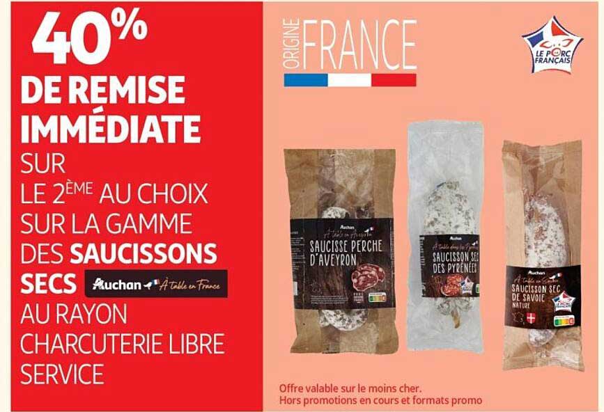 40% DE REMISE IMMÉDIATE SUR LE 2ÈME AU CHOIX SUR LA GAMME DES SAUCISSONS SECS