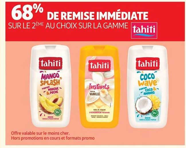68% DE REMISE IMMÉDIATE SUR LE 2ÈME AU CHOIX SUR LA GAMME TAHITI
