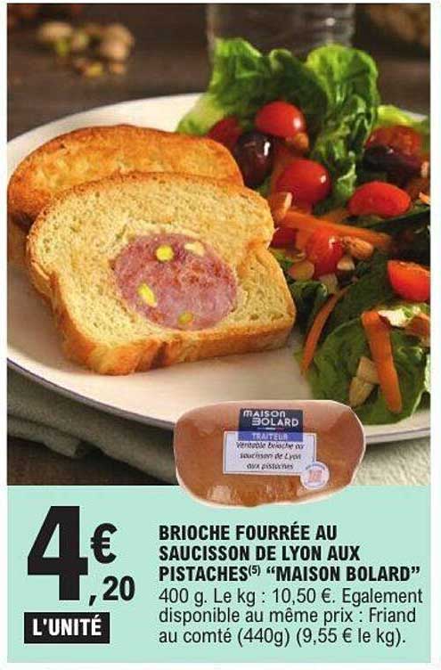 BRIOCHE FOURRÉE AU SAUCISSON DE LYON AUX PISTACHES "MAISON BOLARD"
