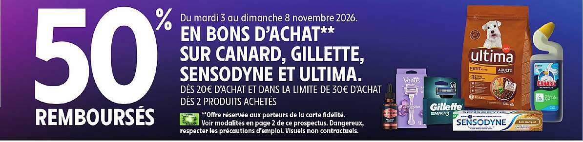50% REMBOURSÉS EN BONS D’ACHAT** SUR CANARD, GILLETTE, SENSODYNE ET ULTIMA.