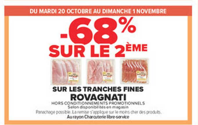 -68% SUR LE 2ÈME SUR LES TRANCHES FINES ROVAGNATI