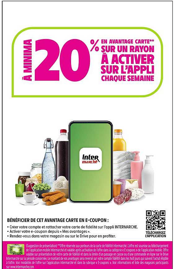 À MINIMA 20% EN AVANTAGE CARTE** SUR UN RAYON À ACTIVER SUR L'APPLI CHAQUE SEMAINE