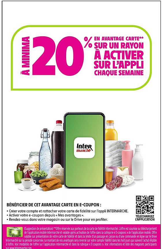 À MINIMA 20% EN AVANTAGE CARTE** SUR UN RAYON À ACTIVER SUR L'APPLI CHAQUE SEMAINE