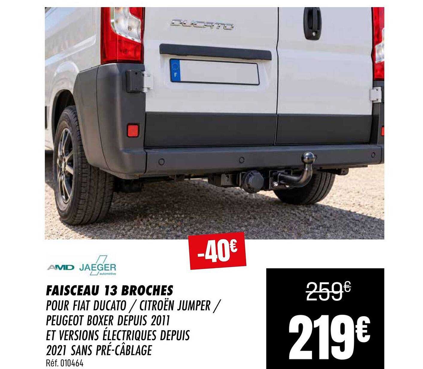FAISCEAU 13 BROCHES POUR FIAT DUCATO / CITROËN JUMPER / PEUGEOT BOXER DEPUIS 2011 ET VERSIONS ÉLECTRIQUES DEPUIS 2021 SANS PRÉ-CÂBLAGE