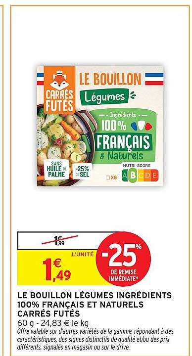 LE BOUILLON LÉGUMES INGREDIENTS 100% FRANÇAIS ET NATURELS CARRÉS FUTÉS