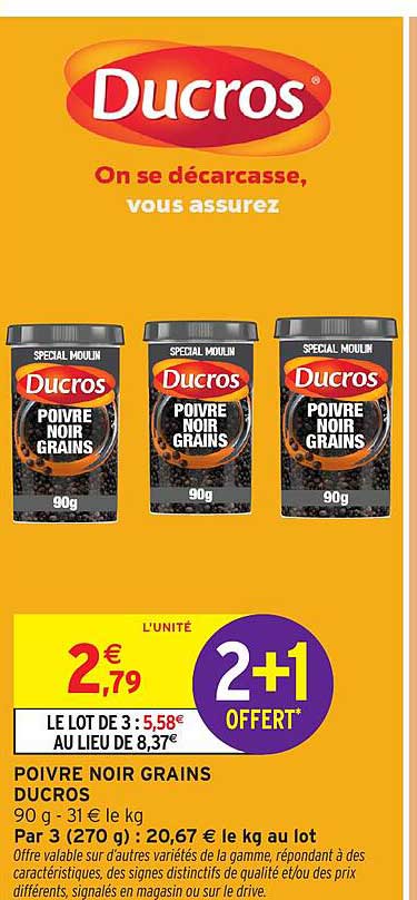 POIVRE NOIR GRAINS DUCROS 90 g - 31 € le kg Par 3 (270 g) : 20,67 € le kg au lot