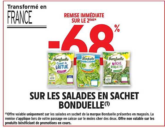 REMISE IMMÉDIATE SUR LE 2ÈME* -68% SUR LES SALADES EN SACHET BONDUELLE(1)