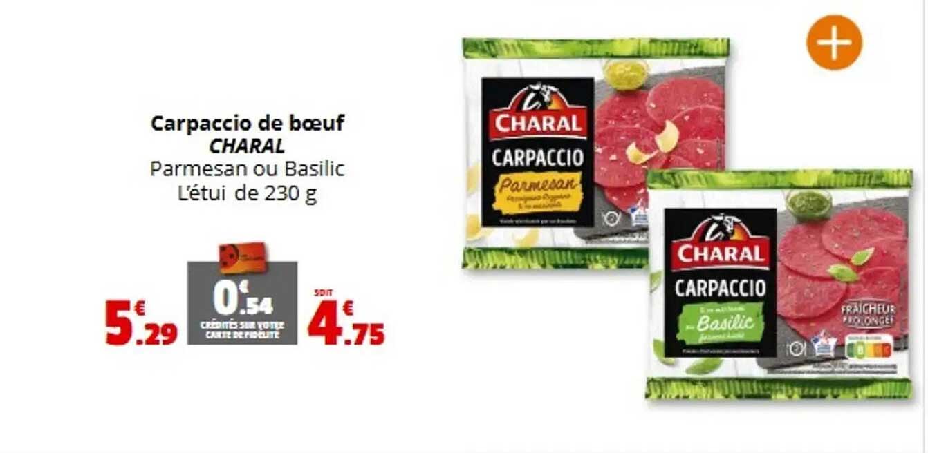 Carpaccio de bœuf CHARAL Parmesan ou Basilic L’étui de 230 g
