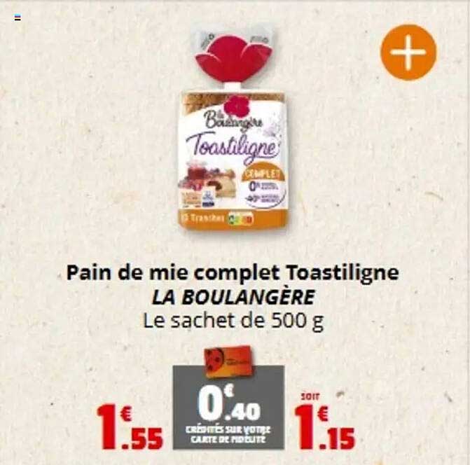 Pain de mie complet Toastiligne LA BOULANGÈRE Le sachet de 500 g