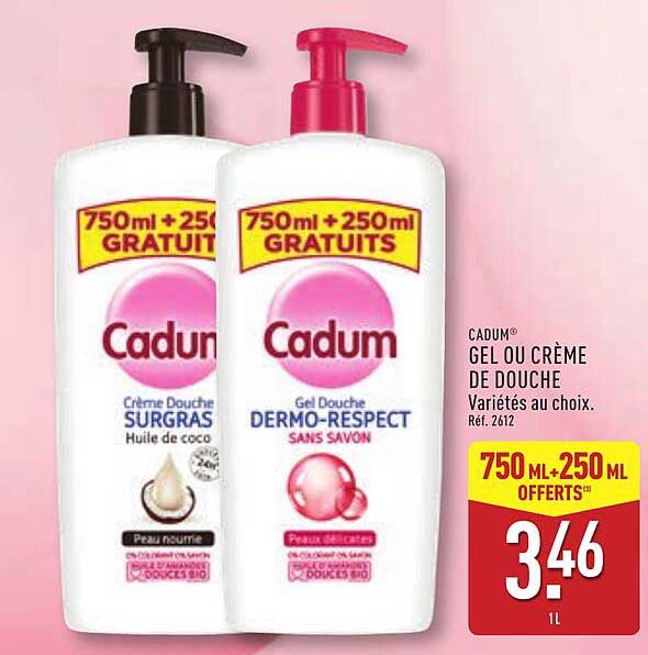 CADUM® GEL OU CRÈME DE DOUCHE