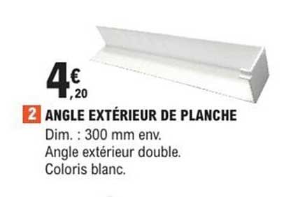 ANGLE EXTÉRIEUR DE PLANCHE