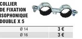 COLLIER DE FIXATION ISOPHONIQUE DOUBLE X 5