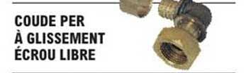 COUDE PER À GLISSEMENT ÉCROU LIBRE