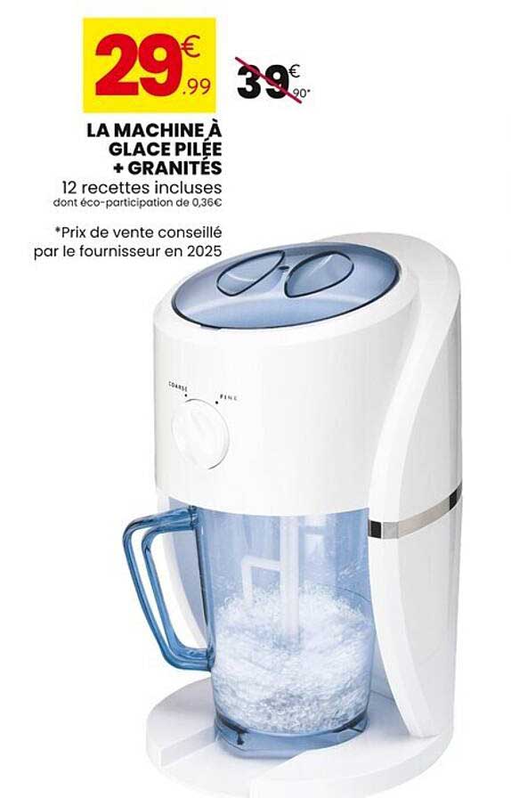 LA MACHINE À GLACE PILÉE + GRANITÉS