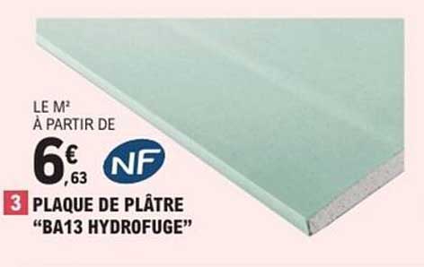 PLAQUE DE PLÂTRE "BA13 HYDROFUGE"