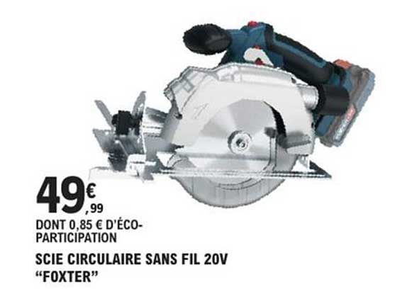 SCIE CIRCULAIRE SANS FIL 20V "FOXTER"