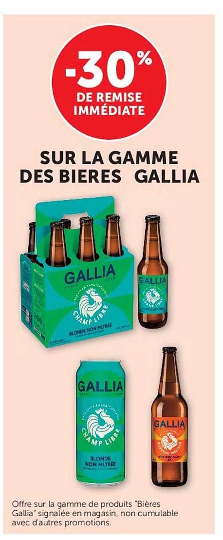 -30% DE REMISE IMMÉDIATE SUR LA GAMME DES BIERES GALLIA