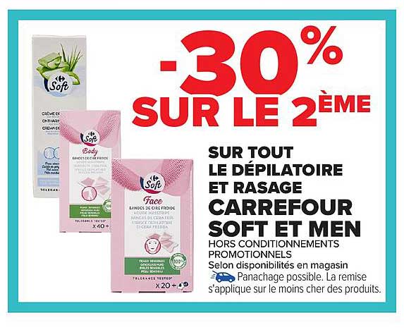 -30% SUR LE 2ÈME SUR TOUT LE DÉPILATOIRE ET RASAGE CARREFOUR SOFT ET MEN