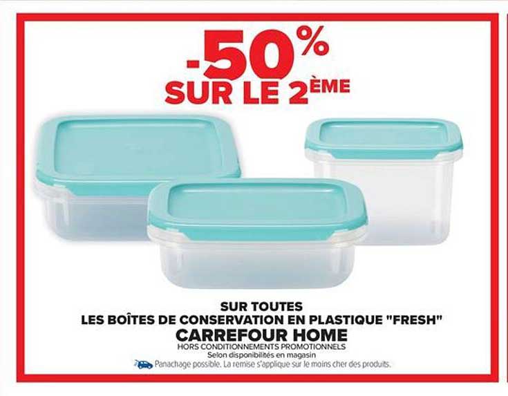 -50% SUR LE 2ÈME SUR TOUTES LES BOÎTES DE CONSERVATION EN PLASTIQUE "FRESH" CARREFOUR HOME