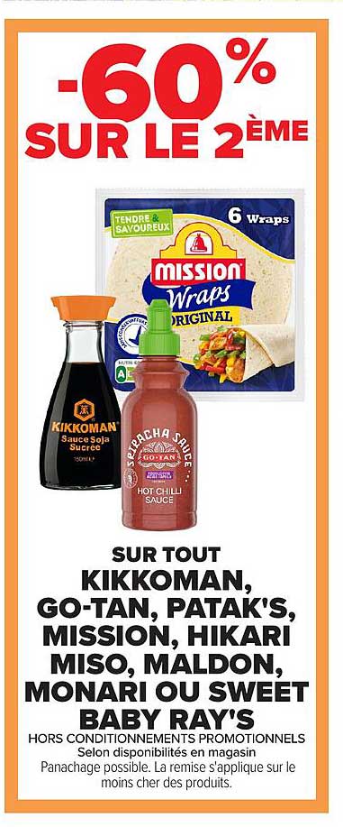 -60% SUR LE 2ÈME SUR TOUT KIKKOMAN, GO-TAN, PATAK'S, MISSION, HIKARI MISO, MLDON, MONARI OU SWEET BABY RAY'S