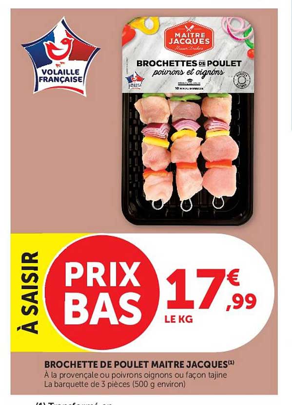 BROCHETTE DE POULET MAITRE JACQUES(1)