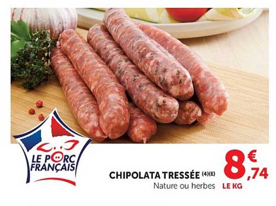CHIPOLATA TRESSÉE (4)IE Nature ou herbes