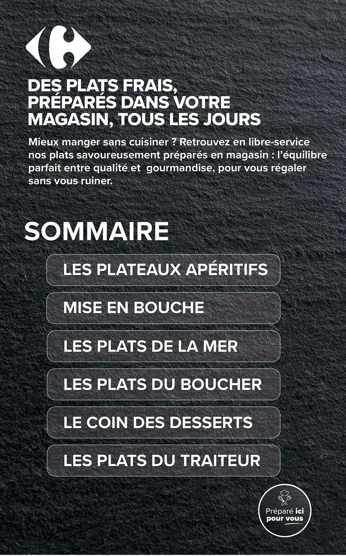 DES PLATS FRAIS, PRÉPARÉS DANS VOTRE MAGASIN, TOUS LES JOURS