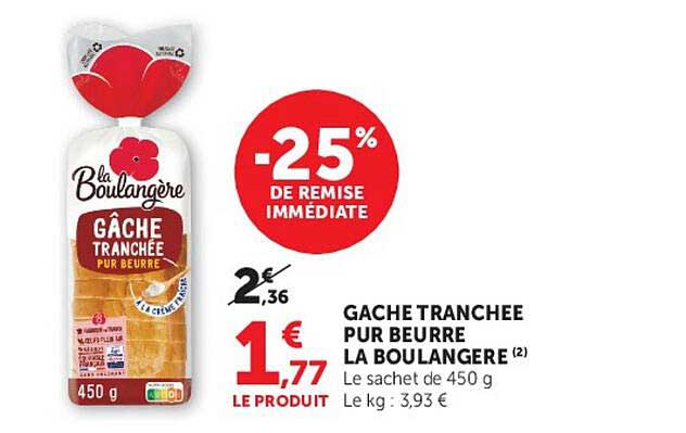 GÂCHE TRANCHÉE PUR BEURRE LA BOULANGÈRE