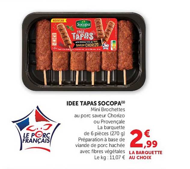 IDEE TAPAS SOCOPA Mini Brochettes au porc saveur Chorizo ou Provençale La barquette de 6 pièces (270 g) Préparation à base de viande de porc hachée avec fibres végétales