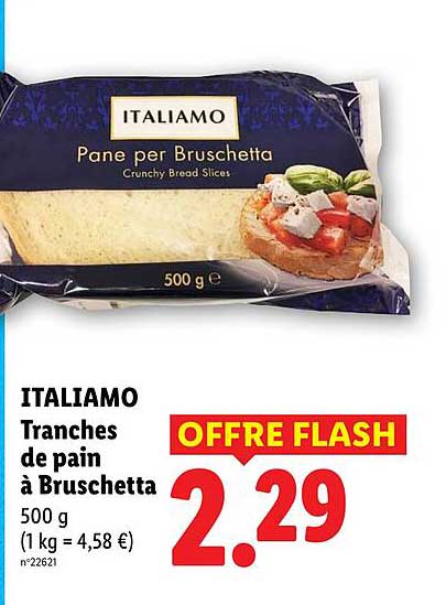 ITALIAMO Tranches de pain à Bruschetta 500 g