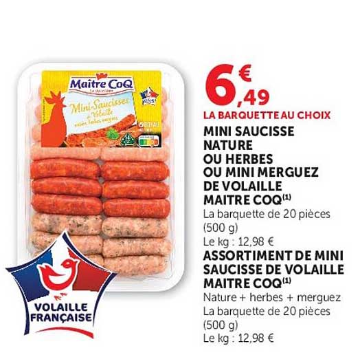 LA BARQUETTE AU CHOIX MINI SAUCISSE NATURE OU HERBES OU MINI MERGUEZ DE VOLAILLE MAITRE COQ