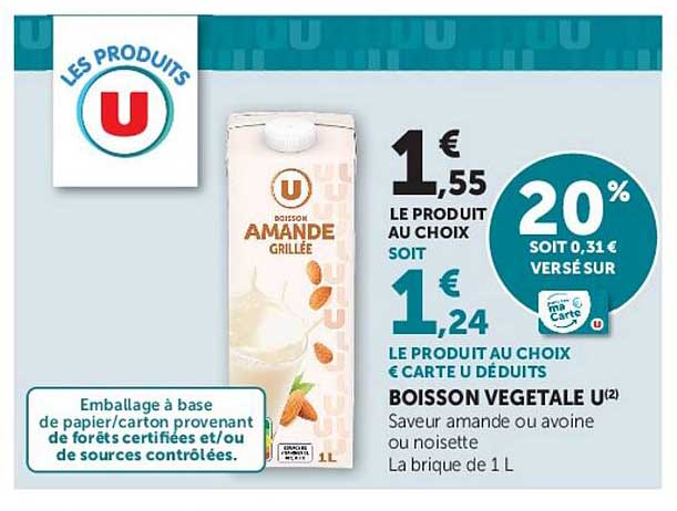 LE PRODUIT AU CHOIX SOIT 1€55 LE PRODUIT AU CHOIX € CARTE DE DÉBITS BOISSON VEGETALE U