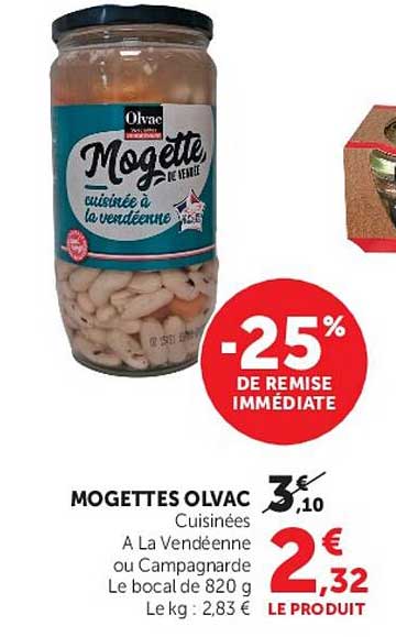 MOGETTES OLVAC Cuisinées A La Vendéenne ou Campagnarde Le bocal de 820 g Le kg : 2,83 €