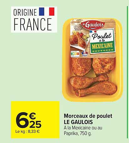Morceaux de poulet LE GAULOIS A la Mexicaine ou au Paprika, 750 g.