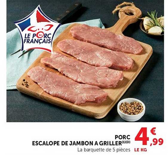 PORC ESCALOPE DE JAMBON A GRILLER 1(1)D(s) La barquette de 5 pièces
