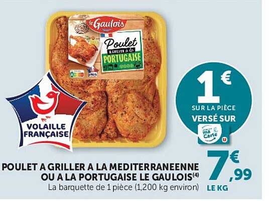POULET A GRILLER A LA MEDITERRANEENNE OU A LA PORTUGAISE LE GAULOIS