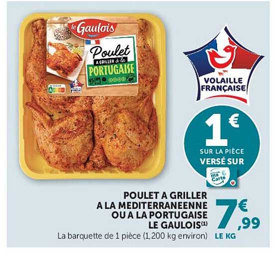 POULET A GRILLER A LA MEDITERRANEENNE OU A LA PORTUGAISE LE GAULOIS