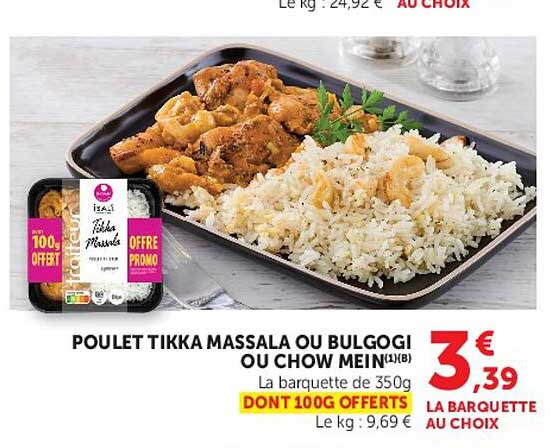 POULET TIKKA MASSALA OU BULGOGI OU CHOW MEIN