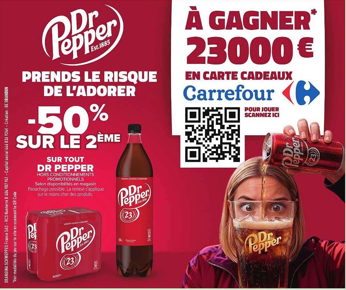PRENDS LE RISQUE DE L'ADORER -50% SUR LE 2ÈME SUR TOUT DR PEPPER